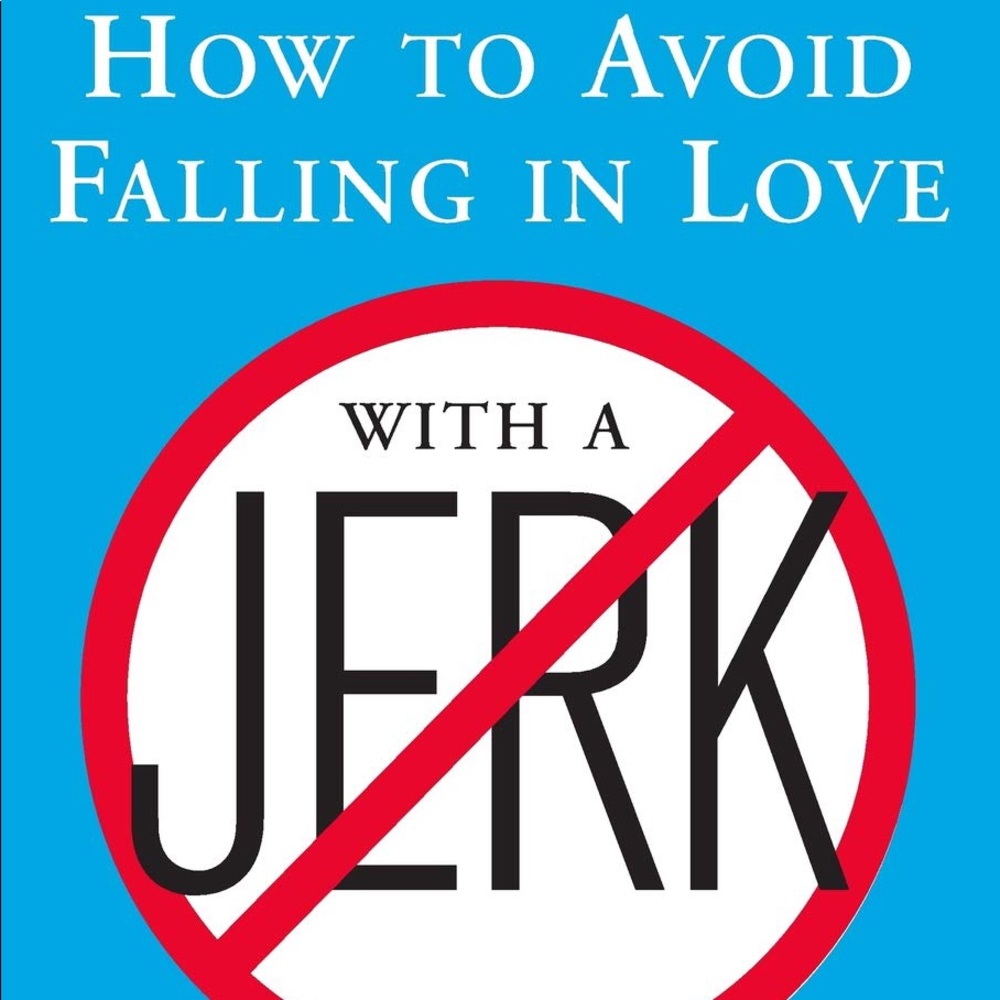 How To Avoid Falling In Love With A Jerk